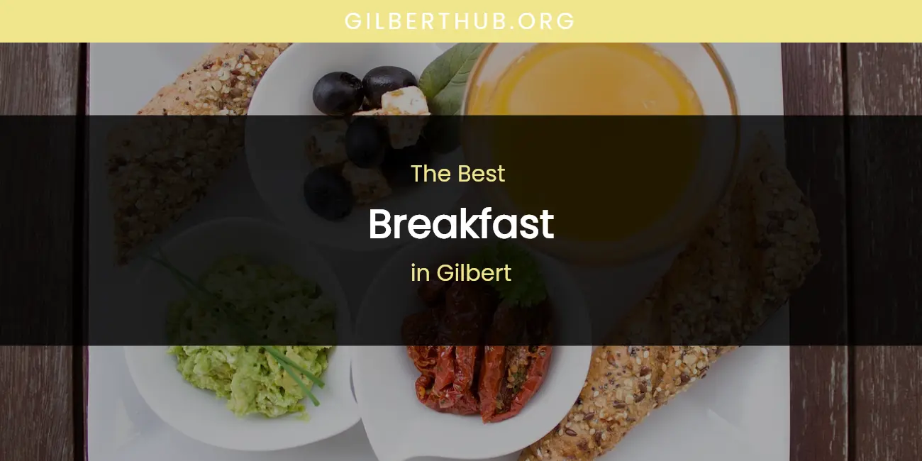The Absolute Best Breakfast in Gilbert featured