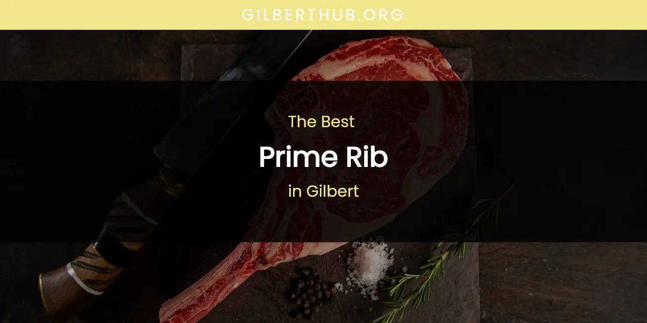 The Absolute Best Prime Rib in Gilbert featured
