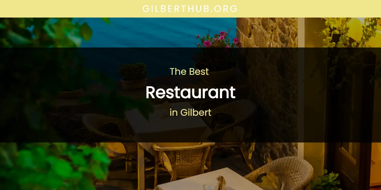 The Absolute Best Restaurant in Gilbert featured