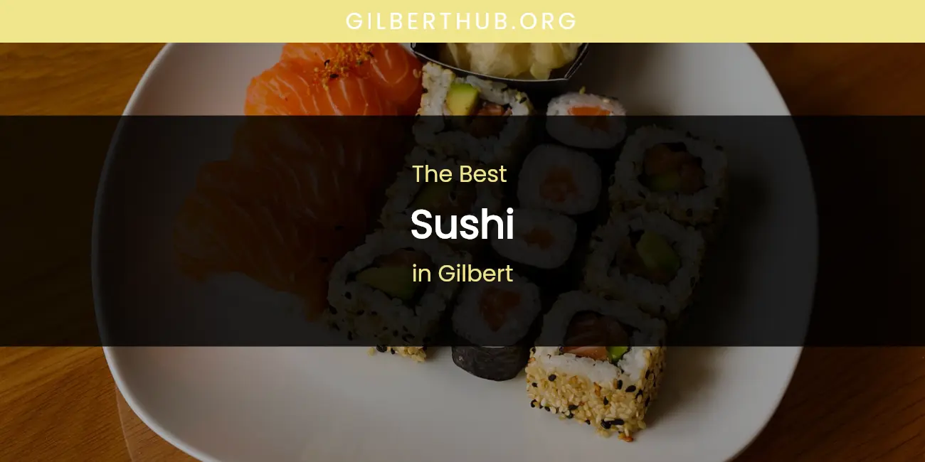 The Absolute Best Sushi in Gilbert featured